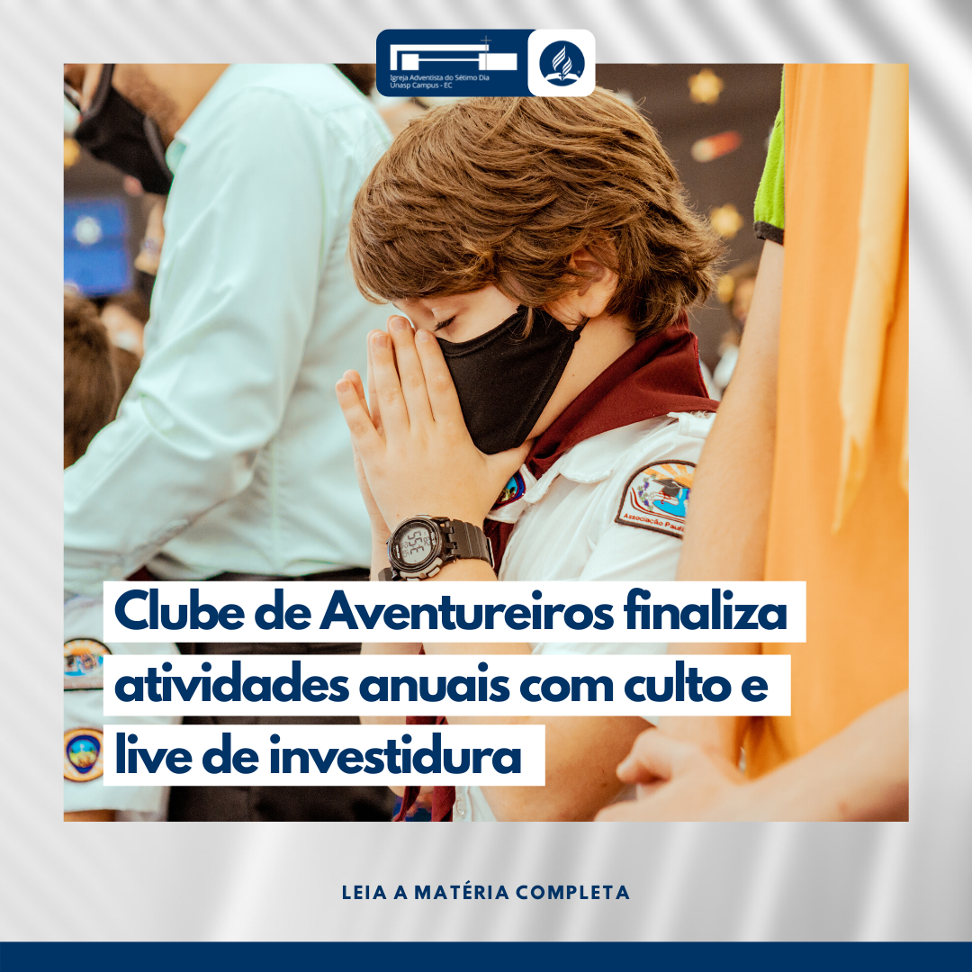 Clube de Aventureiros finaliza atividades anuais com culto e live de investidura