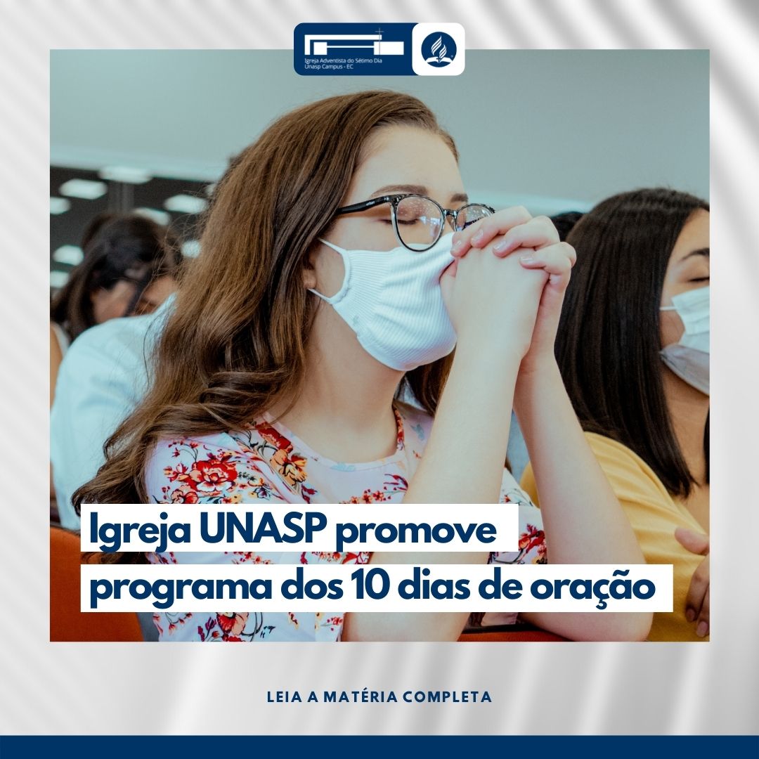 Igreja UNASP promove programa dos 10 dias de oração