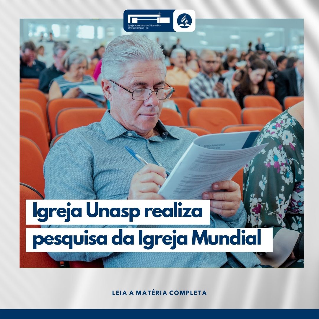 Igreja Unasp realiza pesquisa da Igreja Mundial