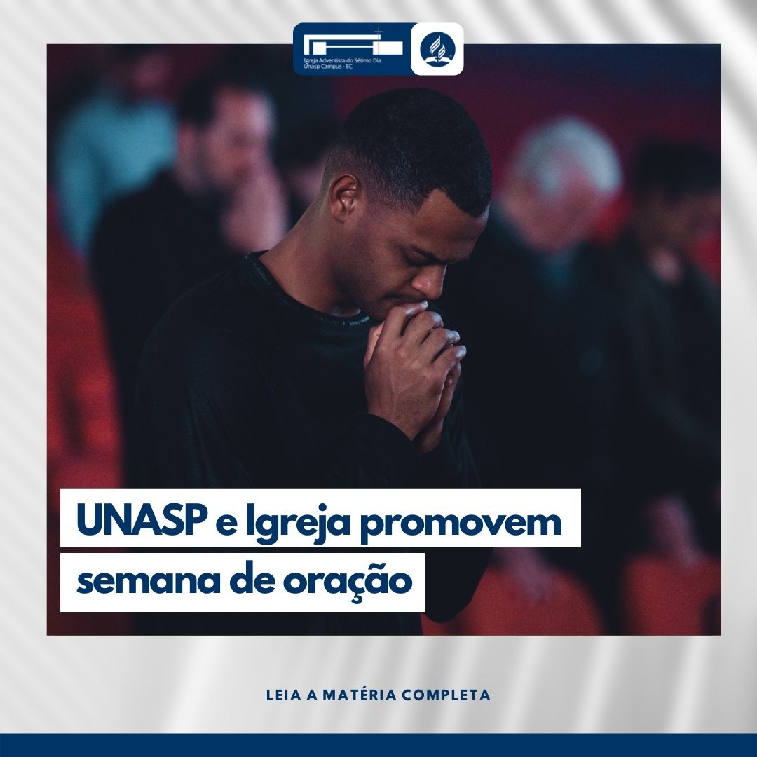 Unasp e Igreja promovem semana de oração